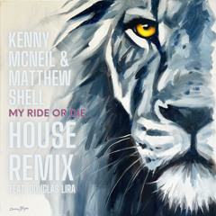 My Ride Or Die (House Remix) (120 BPM Radio Edit) [feat. Douglas Lira]
