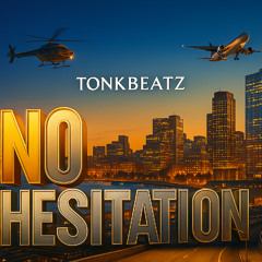 NO HESITATION