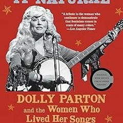 #@ She Come By It Natural: Dolly Parton and the Women Who Lived Her Songs PDF - KINDLE - eBook