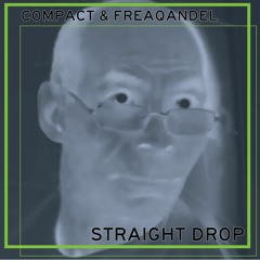 Compact & Freaqandel - Straight Drop