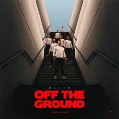 Blith - Off The Ground (Cut) SUPPORTED BY RUDEEJAY and BOTTEGHI