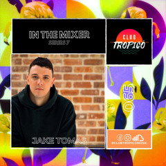 IN THE MIXER S7 065 | Jake Tomas
