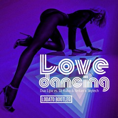 Dua Lipa vs. DJ Kuba & Neitan x Skytech - Love Dancing (LODATO Bootleg)