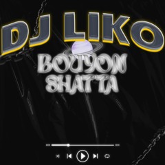 DJ Liko Mix Bouyon Shatta