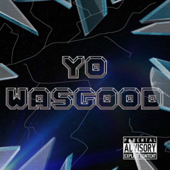 BCarr- Yo wasgood (ft. Tae2x)