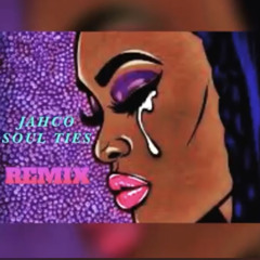 Jahco - soul ties remix