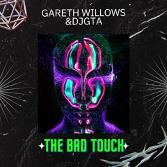 Dj Gta & Gareth Willows - The Bad Touch Radio Edit
