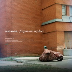 a season, fragments replace — [beattape]