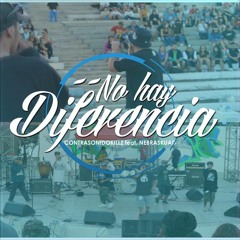 NO HAY DIFERENCIAS - CONTRASONIDOKILLZ FT. NEBRASKUAD (ENESEBEATZ)