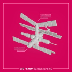 CSO - Liftoff! - EUROMIR THEME SONG [Chacal Noir Edit] FREE DOWNLOAD