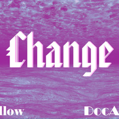Change ft. Doc Artslop
