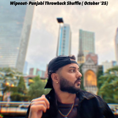 Wipeout- Punjabi Throwback Shuffle (October '25)