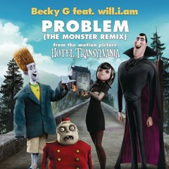 Becky G Feat. will.i.am. - Problem (The Monster Remix)