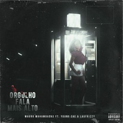 Mauro Mahamba ft Young cae &  Laufrizzy - Orgulho fala mais alto🌹 [Prod_S_studio]-