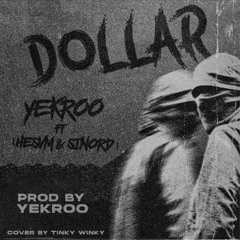 Dollar (ft. Hesvm $ Sinord)