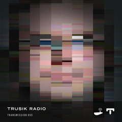 TRUSIK Radio・Transmission 055
