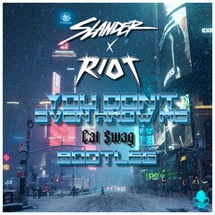Slander & Riot - You Don't Even Know Me (Cat $wag Bootleg) 💫🎄