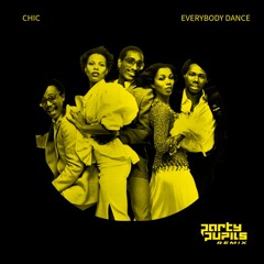Chic - Everybody Dance (Party Pupils Remix)