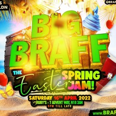 BIG BRAFF "EASTER SPRING JAM" -  SAT 16TH APRIL 2022 @ RUBYS LONDON (PROMO MIXCD)