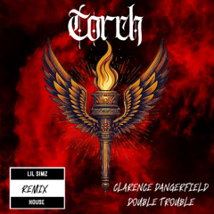 Torch (Clarence Dangerfield and Double Trouble Remix)