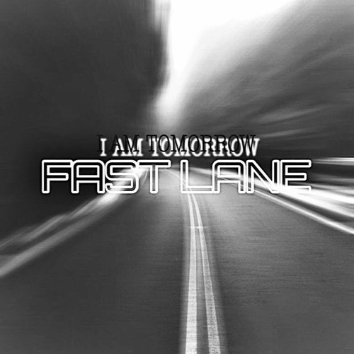 I AM TOMORROW - Fast Lane (Prod. Artafacts Music)