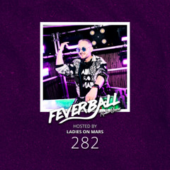 Feverball Radio Show 282 with Ladies On Mars