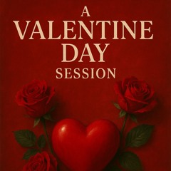 A Valentine Day Session mixed by Sarena Tyler