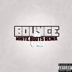 BOUNCE (WHITE BOOTS REMIX) - DIRTY