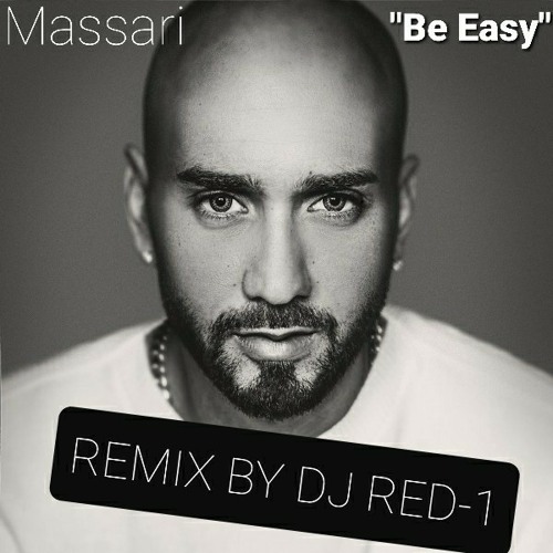 Stream MASSARI - Be Easy (Dj Red-1 remix).mp3 by DJ RED-1 (Redart Records)  | Listen online for free on SoundCloud