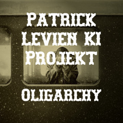 Oligarchy - Patrick Levien Projekt