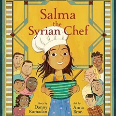 [VIEW] [KINDLE PDF EBOOK EPUB] Salma the Syrian Chef by  Danny Ramadan &  Anna Bron 📨