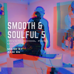 Smooth & Soulful 5 - Private School Piano Mix vol. 2