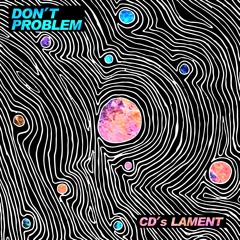Premiere: Don't Problem - CD's Lament