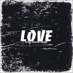 Kendrick Lamar - LOVE [AFRO HOUSE REMIX]