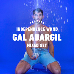 Gal Abargil - Forever Tel Aviv - Independence WKND (Mixed Set)
