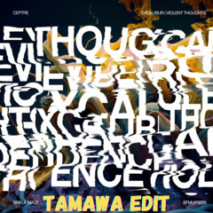 Ceptre - Violent Thoughts (TAMAWA Edit)