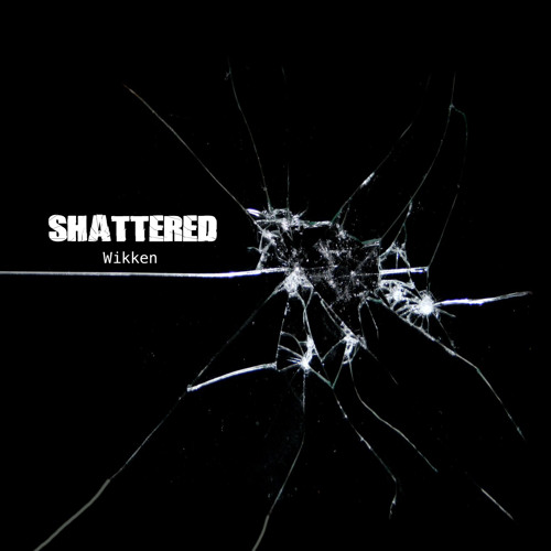 Shattered
