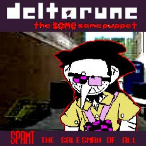 SP AMT! THE SALESMAN OF ALL [Deltarune The Same Same Puppet]