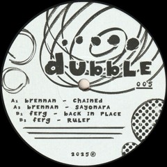 Brennan & Ferg - Dubble 005 (DUBBLE005)
