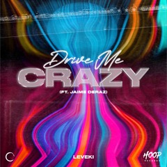 Leveki - Drive Me Crazy (ft. Jaime Deraz)