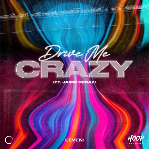 Leveki - Drive Me Crazy (ft. Jaime Deraz)