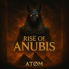RISE OF ANUBIS - ATØM