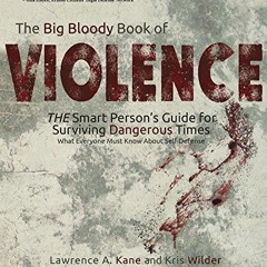 ACCESS PDF EBOOK EPUB KINDLE The Big Bloody Book of Violence: The Smart Person's Guid