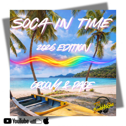 Stream SOCA IN TIME 2026 by DJ BaddAssSha | Listen online for free on ...