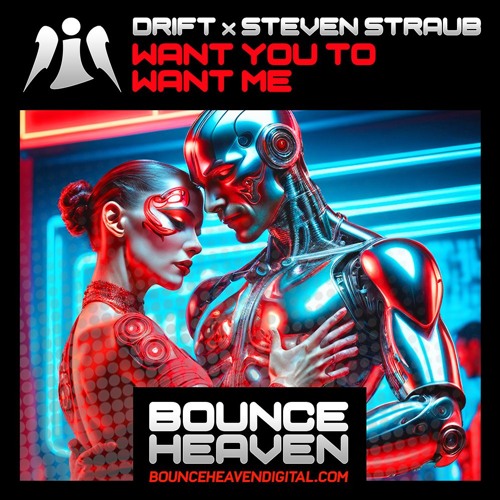 DRIFT X STEVEN STRAUB - WANT YOU TO WANT ME (OUT NOW)