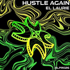El Laurie - Hustle Again (FREE DOWNLOAD)