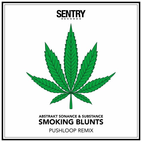 Abstrakt Sonance & Substance - Smokin Blunts (Pushloop Remix) [Sentry Records]