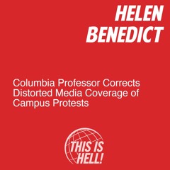 Columbia Professor Corrects Distorted Media Coverage of Campus Protests / Helen Benedict