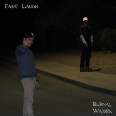 Fake laugh +Waxen (Prod.Nedarb Nagrom)