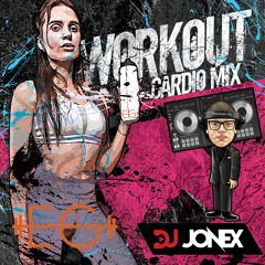 CARDIO WORKOUT MIX BY DJ JONEX FT EG TRAINING
